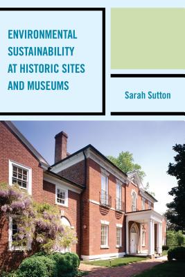 Environmental Sustainability at Historic Sites and Museums