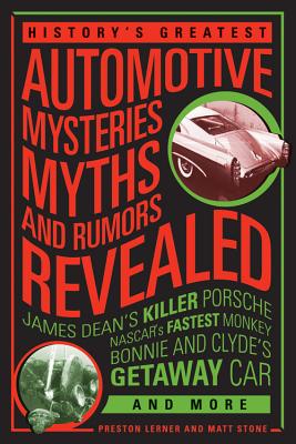 History's Greatest Automotive Mysteries, Myths, and Rumors Revealed