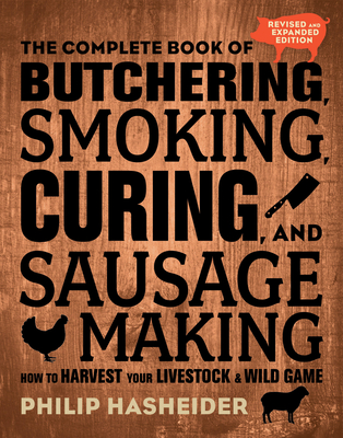 The Complete Book of Butchering, Smoking, Curing, and Sausage Making