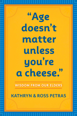 "Age Doesn't Matter Unless You're a Cheese"