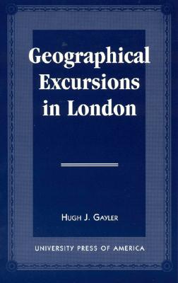 Geographical Excursions in London
