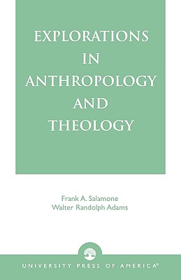 Explorations in Anthropology and Theology