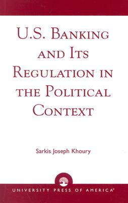 U.S. Banking and its Regulation in the Political Context