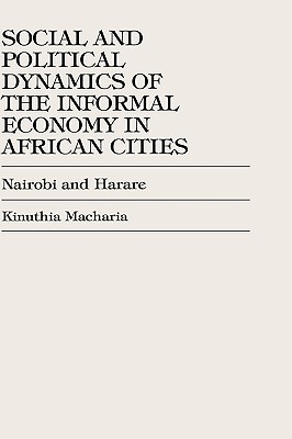 Social and Political Dynamics of the Informal Economy in African Cities