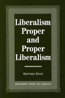 Liberalism Proper and Proper Liberalism