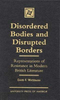 Disordered Bodies and Disrupted Borders