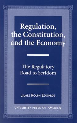 Regulation, The Constitution, and the Economy