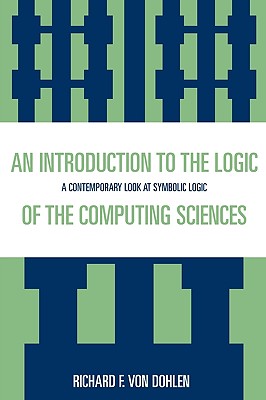 An Introduction to the Logic of the Computing Sciences