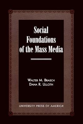 Social Foundations of the Mass Media