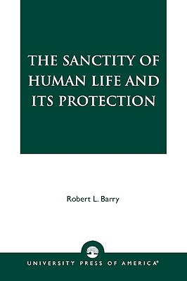 The Sanctity of Human Life and its Protection