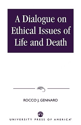 A Dialogue on Ethical Issues of Life and Death