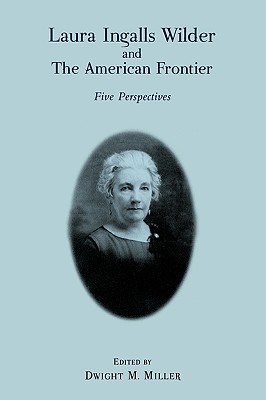 Laura Ingalls Wilder and the American Frontier