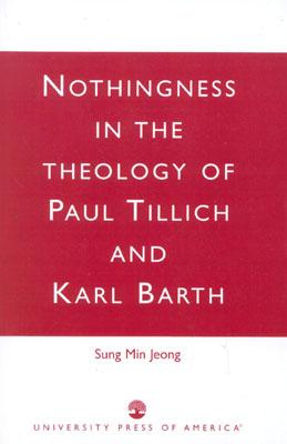 Nothingness in the Theology of Paul Tillich and Karl Barth