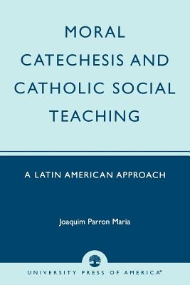 Moral Catechesis and Catholic Social Teaching