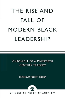 The Rise and Fall of Modern Black Leadership