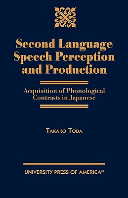 Second Language Speech Perception and Production