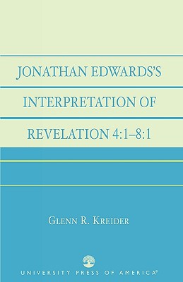 Jonathan Edwards' Interpretation of Revelation 4:1-8:1