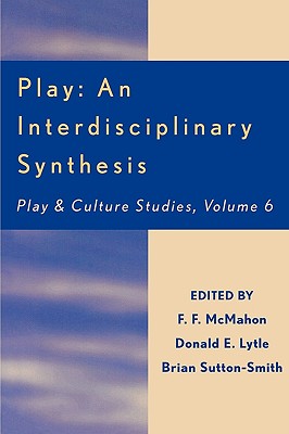 Play: An Interdisciplinary Synthesis