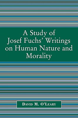 A Study of Joseph Fuch's Writings on Human Nature and Morality