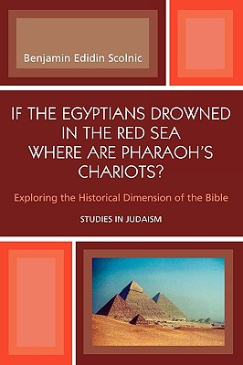 If the Egyptians Drowned in the Red Sea Where are Pharaoh's Chariots?