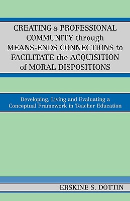 Creating a Professional Community through Means-Ends Connections to Facilitate the Acquisition of Moral Disposition