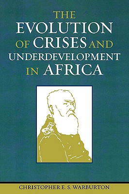 The Evolution of Crises and Underdevelopment in Africa