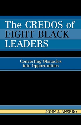 The Credos of Eight Black Leaders