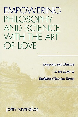 Empowering Philosophy and Science with the Art of Love