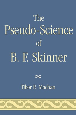 The Pseudo-Science of B. F. Skinner