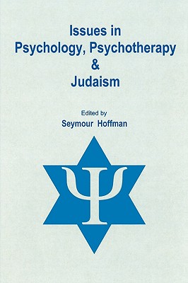 Issues in Psychology, Psychotherapy, & Judaism