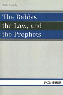 The Rabbis, the Law, and the Prophets