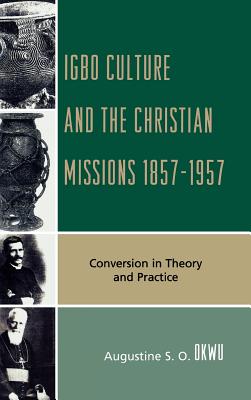 Igbo Culture and the Christian Missions 1857-1957