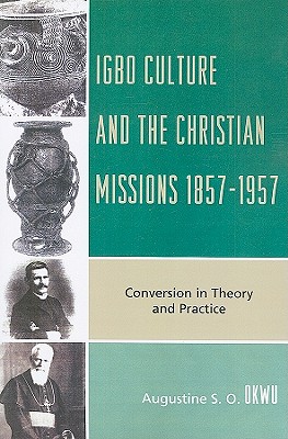 Igbo Culture and the Christian Missions 1857-1957