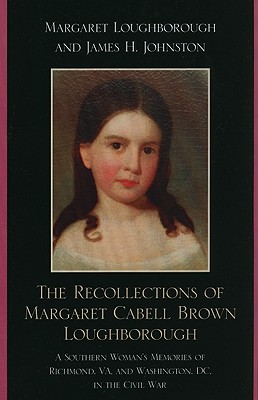 The Recollections of Margaret Cabell Brown Loughborough