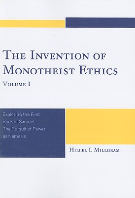 The Invention of Monotheist Ethics