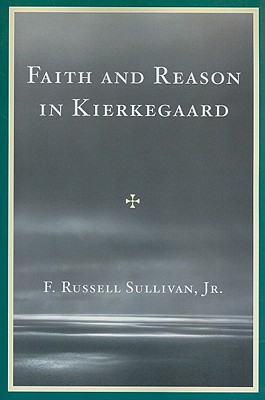 Faith and Reason in Kierkegaard