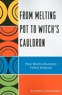 From Melting Pot to Witch''s Cauldron
