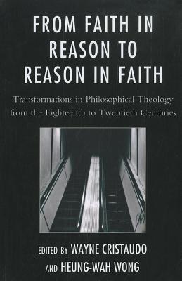 From Faith in Reason to Reason in Faith