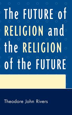 The Future of Religion and the Religion of the Future