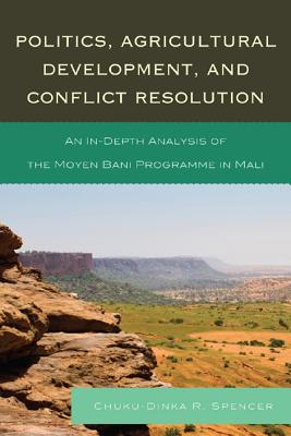 Politics, Agricultural Development, and Conflict Resolution