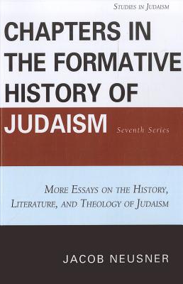 Chapters in the Formative History of Judaism: Seventh Series