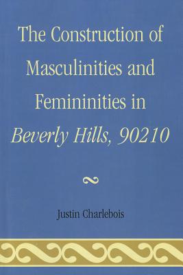 The Construction of Masculinities and Femininities in Beverly Hills, 90210