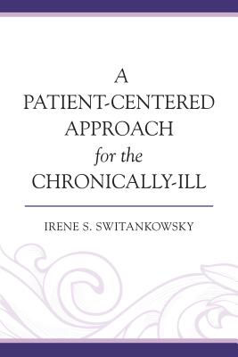 A Patient-Centered Approach for the Chronically-Ill