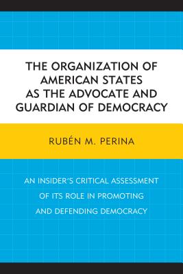 The Organization of American States as the Advocate and Guardian of Democracy