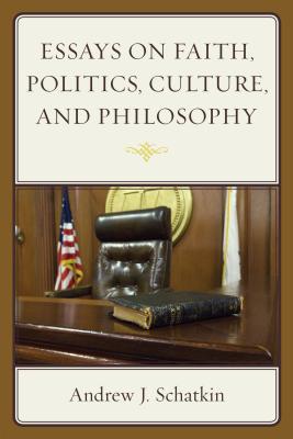 Essays on Faith, Politics, Culture, and Philosophy