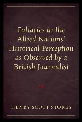 Fallacies in the Allied Nations' Historical Perception as Observed by a British Journalist