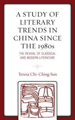 A Study of Literary Trends in China Since the 1980s