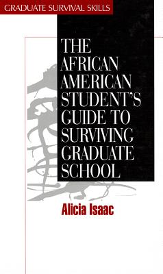 The African American Student's Guide to Surviving Graduate School