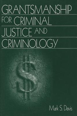 Grantsmanship for Criminal Justice and Criminology