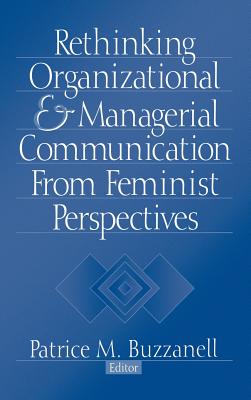 Rethinking Organizational and Managerial Communication from Feminist Perspectives